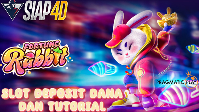 Slot Deposit Dana dan Tutorial Bermain di Fortune Rabbit Gacor