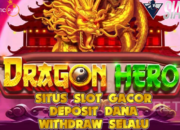 Situs Slot Gacor Deposit Dana Withdraw Selalu Bermain Game Dragon Hero