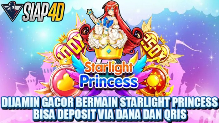 Cara Bermain di Jamin Gacor Starlight Princess Bisa Deposit via DANA dan QRIS