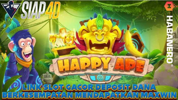 Link Slot Gacor Deposit Dana Bermain Game Happy Ape Berkesempatan Mendapatkan Maxwin