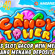 Situs Slot Gacor New Member Gampang Menang Deposit Pulsa Bermain Game Candy Tower