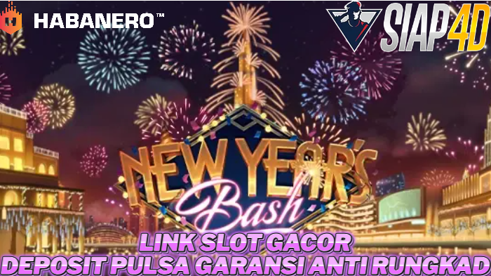 Link Slot Gacor Bermain Game New Year’s Bash Deposit Pulsa Garansi Anti Rungkad