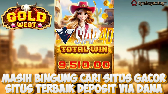 Situs Slot Terbaik Bermain Game Gold West Deposit Via Dana Gacor