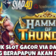 Link Slot Gacor Via Dana Game Hammer Of Thunder Menang Terus