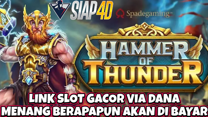 Link Slot Gacor Via Dana Game Hammer Of Thunder Menang Terus