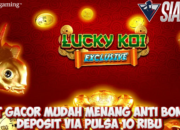 Slot Gacor Mudah Menang Anti Boncos Deposit Via Pulsa Mainkan Game Lucky Koi Exclusive