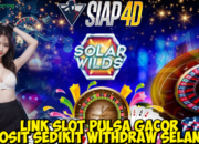 Link Slot Pulsa Gacor Deposit Sedikit Withdraw Selangit Bermain Solar Wilds