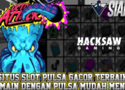 Situs Slot Pulsa Gacor Terbaik Bermain Hacksaw Gaming Dengan Pulsa Mudah Menang