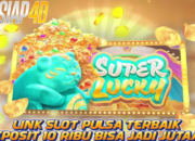 Mainkan Super Lucky Game Slot Pulsa Terbaik