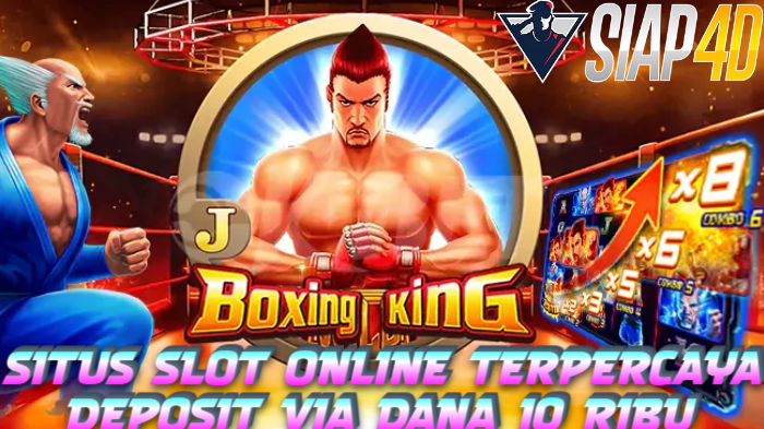 Situs Slot Online Terpercaya Deposit Dana Bermain Boxing King