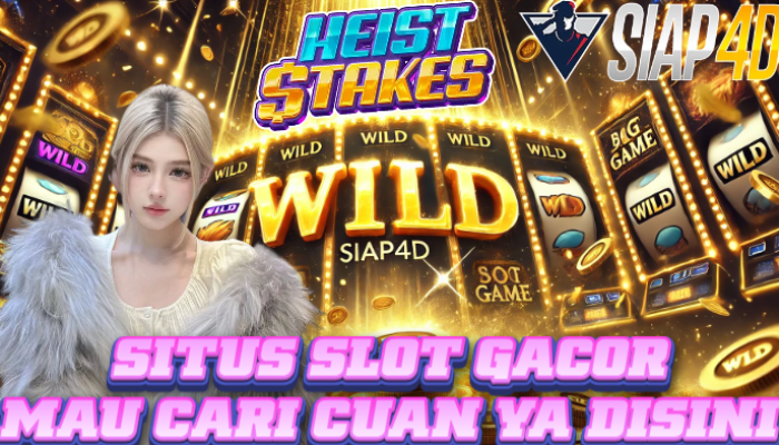 Situs Slot Gacor Mau Cari Cuan Ya Disini Bermain Heist $takes