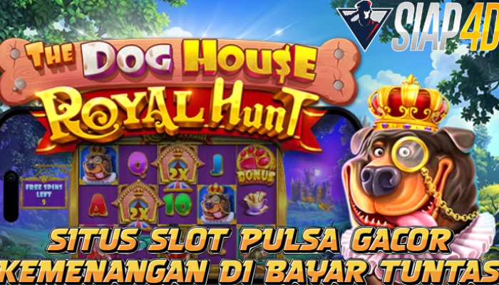 Situs Slot Pulsa Gacor Kemenangan Di Bayar Tuntas Bermain Dog House