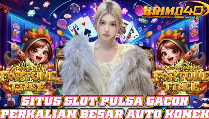 Situs BRIMO4D Pulsa Gacor Perkalian Besar Bermain Fortune Tree